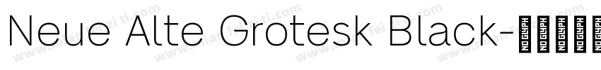 Neue Alte Grotesk Black字体转换